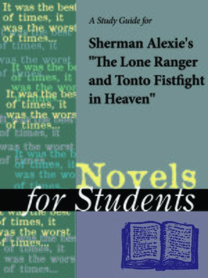 cover image of A Study Guide for Sherman Alexie's "The Lone Ranger and Tonto Fistfight in Heaven"